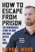 How to Escape from Prison (English Edition)