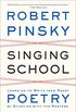 Singing School: Learning to Write (and Read) Poetry by Studying with the Masters (English Edition)