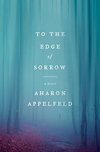 To the Edge of Sorrow: A Novel (English Edition)
