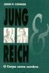 Jung e Reich: o corpo como sombra