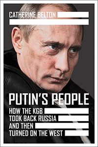 Putins People: How the KGB Took Back Russia and then Took on the West (English Edition)