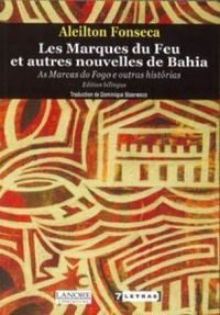 Les Marques du Feu et autres nouvelles de Bahia - As Marcas do Fogo e outras histrias
