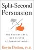 Split-Second Persuasion: The Ancient Art and New Science of Changing Minds (English Edition)