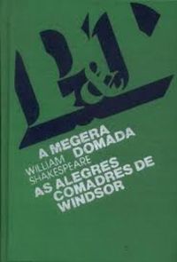 A megera domada & As Alegres Comadres de Windsor