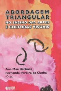 Abordagem Triangular no ensino das Artes e Culturas Visuais