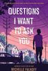 Questions I Want To Ask You
