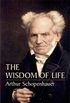 The Wisdom of Life (English Edition)