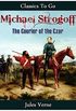 Michael Strogoff - Or, The Courier of the Czar (Classics To Go) (English Edition)