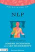 Principles of NLP: What it is, how it works, and what it can do for you Revised Edition (Discovering Holistic Health) (English Edition)