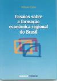 Ensaios sobre a formacao economica regional do Brasil  