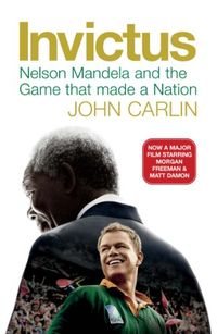 Invictus: Nelson Mandela and the Game That Made a Nation (English Edition)