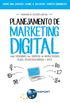 Planejamento de Marketing Digital: Como posicionar sua empresa em mdias sociais, blogs, aplicativos mveis e site
