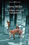 La volpe era gi il cacciatore (Italian Edition)