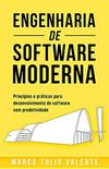 Engenharia de Software Moderna: Princípios e Práticas para Desenvolvimento de Software com Produtividade