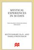 Mystical Experiences In 30 Days: The Higher Consciousness Program (In 30 Days Series) (English Edition)