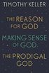 Timothy Keller: The Reason for God, Making Sense of God and The Prodigal God (English Edition)