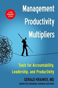 Management Productivity Multipliers: Tools for Accountability, Leadership, and Productivity (English Edition)