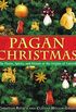 Pagan Christmas: The Plants, Spirits, and Rituals at the Origins of Yuletide (English Edition)