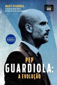 Pep Guardiola: A Evoluo