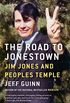 The Road to Jonestown: Jim Jones and Peoples Temple (English Edition)