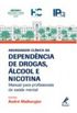Livro Abordagem Clnica da Dependncia de Drogas, lcool e Nicotina - Manual para Profissionais de Sade Mental - Malbergier