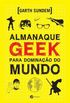 Almanaque Geek Para Dominação Do Mundo