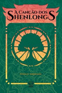 A Canção dos Shenlongs
