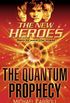 The Quantum Prophecy: Ready to save the world (The New Heroes, Book 1) (English Edition)