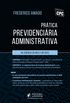 Prtica previdenciria administrativa: Na agncia do INSS e no CRSS