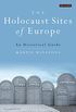 The Holocaust Sites of Europe: An Historical Guide (English Edition)