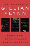 The Complete Gillian Flynn: Gone Girl, Dark Places, Sharp Objects (English Edition)