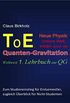 ToE; Neue Physik, Unsere Welt, erklrt durch die Quantengravitation: Weltweit 1. Lehrbuch zur QG (German Edition)