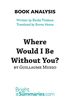 Where Would I Be Without You? by Guillaume Musso (Book Analysis): Detailed Summary, Analysis and Reading Guide (BrightSummaries.com) (English Edition)