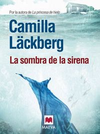 La sombra de la sirena (Los crmenes de Fjllbacka n 6) (Spanish Edition)