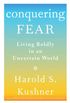 Conquering Fear: Living Boldly in an Uncertain World