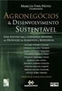 Agronegcios e Desenvolvimento Sustentvel. Uma Agenda Para a Liderana Mundial na Produo de Alimentos e Bioenergia