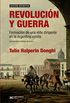 Revolucin y guerra: Formacin de una elite dirigente en la Argentina criolla (Historia y Cultura) (Spanish Edition)