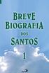 Breve Biografia dos Santos 1