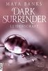 Dark Surrender - Leidenschaft (Dark-Surrender-Reihe 1) (German Edition)