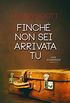 Finch non sei arrivata tu (Serie Stonebridge Vol. 3) (Italian Edition)