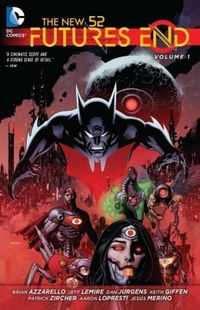 The New 52: Futures End, Vol. 1