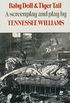 Baby Doll & Tiger Tail: A screenplay and play by Tennessee Williams (English Edition)