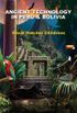 Ancient Technology in Peru and Bolivia (English Edition)