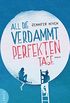 All die verdammt perfekten Tage: Roman - Der Roman zum Film (German Edition)