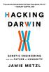 Hacking Darwin: Genetic Engineering and the Future of Humanity (English Edition)
