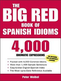 The Big Red Book of Spanish Idioms: 4,000 Idiomatic Expressions (English Edition)
