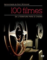 100 Filmes - Da Literatura para o Cinema