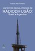Aspectos Regulatrios de Radiodifuso. Brasil e Argentina