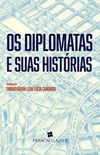 Os Diplomatas e suas Histrias