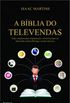 A Bblia do Televendas: Guia completo para implantao e reestruturao do telemarketing, televendas e vendas internas